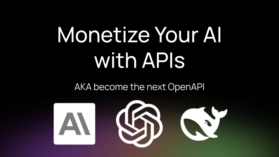 Building and Monetizing AI Model APIs
