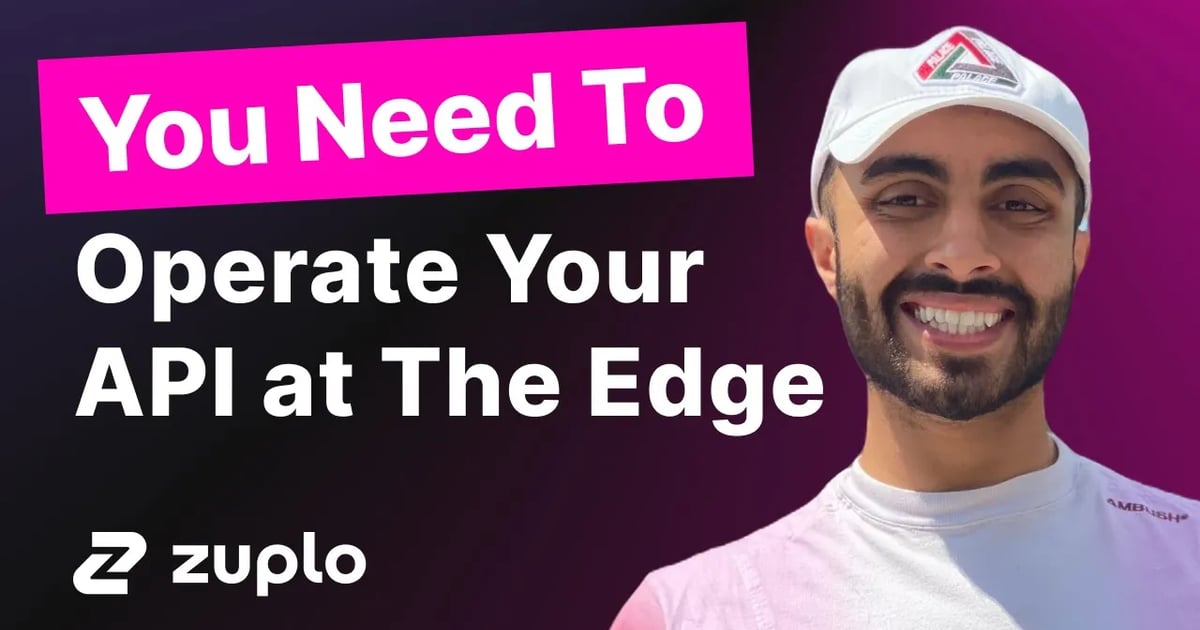 Why Your API Needs to Run at the Edge