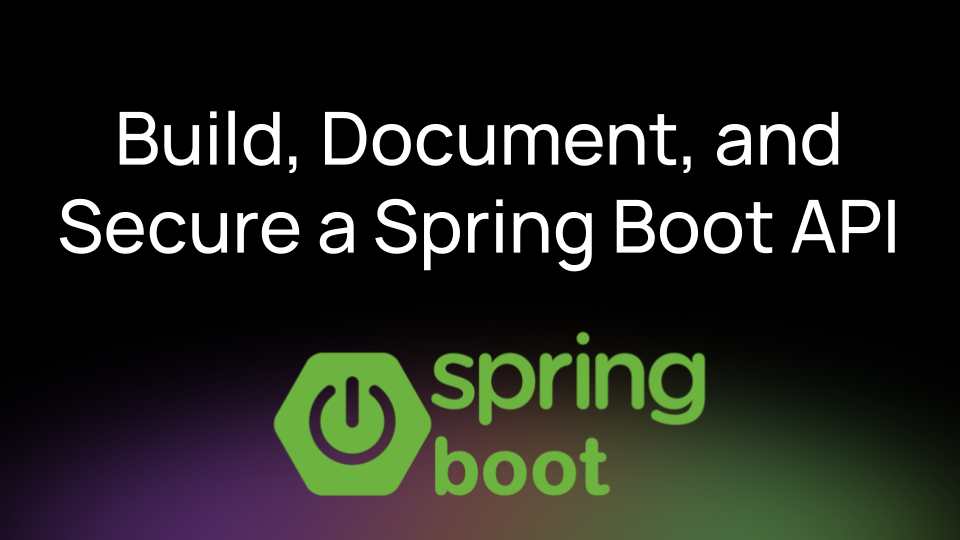Spring Boot API Tutorial: Build, Document, and Secure a REST API