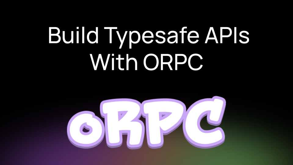 Typesafe APIs Made Simple with oRPC