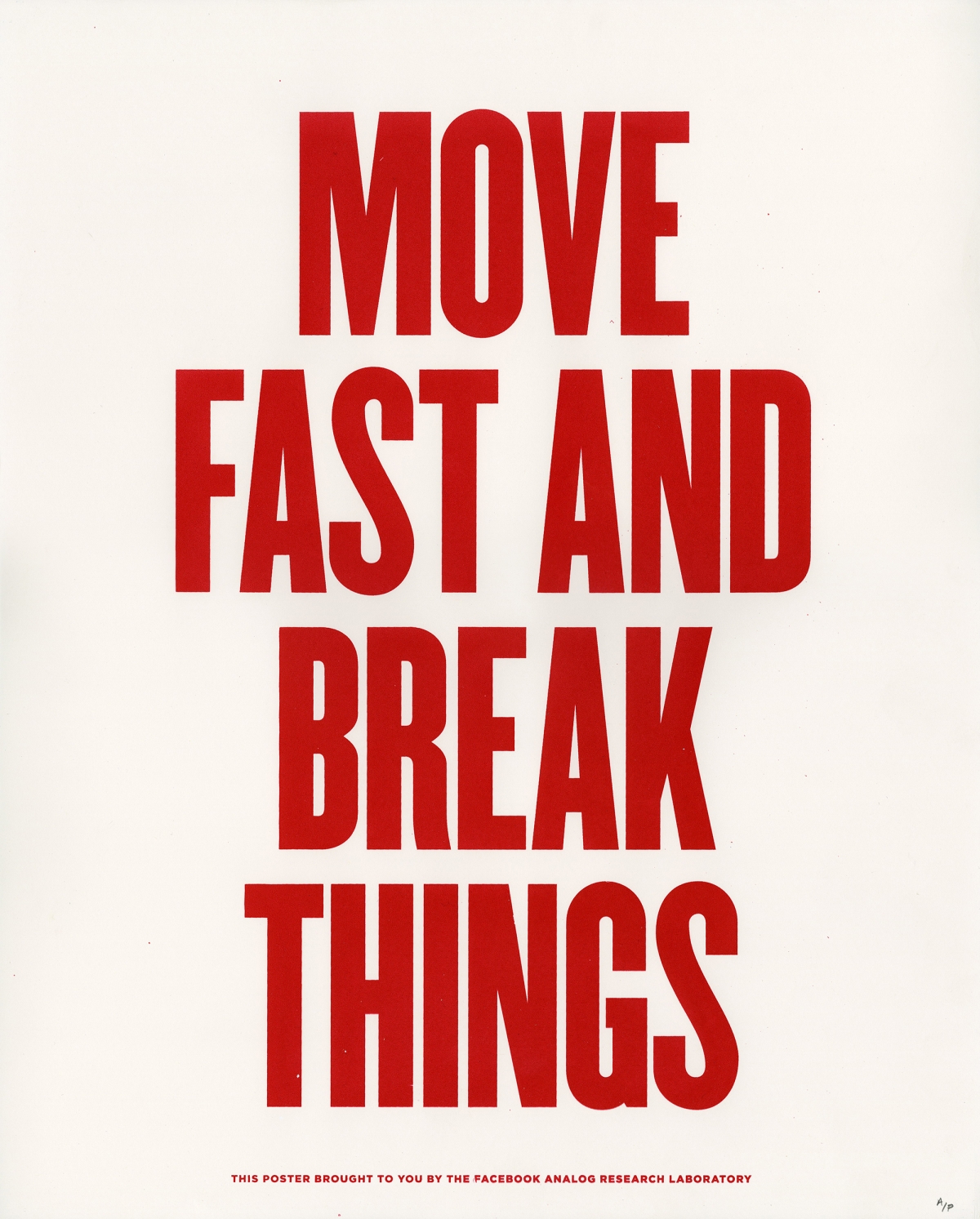 MOVE FAST AND BREAK THINGS