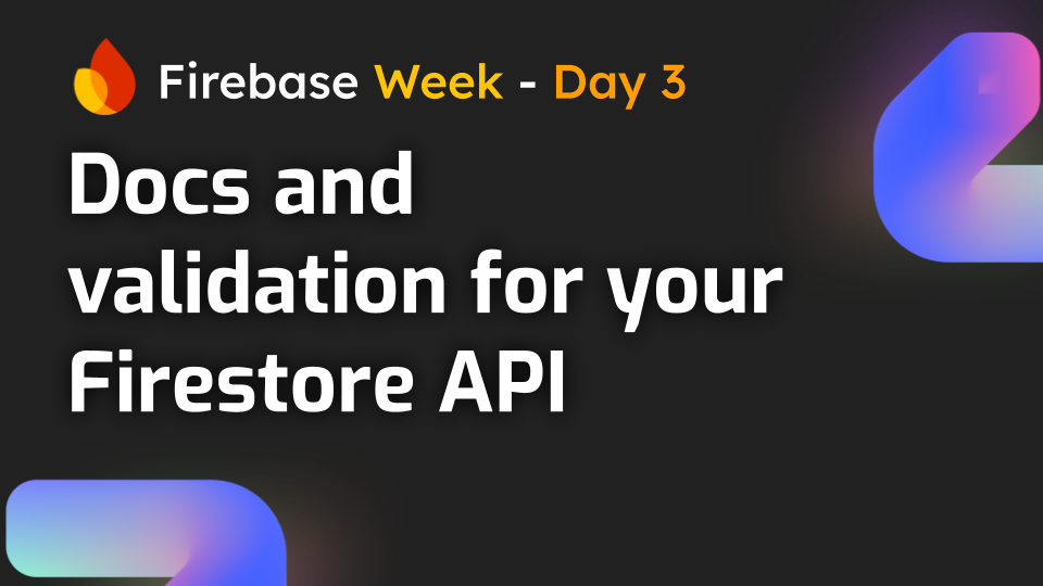 Adding Developer Portal Access and Request Validation to a Firestore API