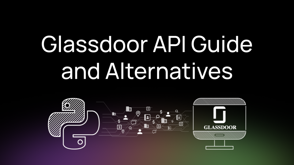 What is the Glassdoor API? How to Use It and Alternatives